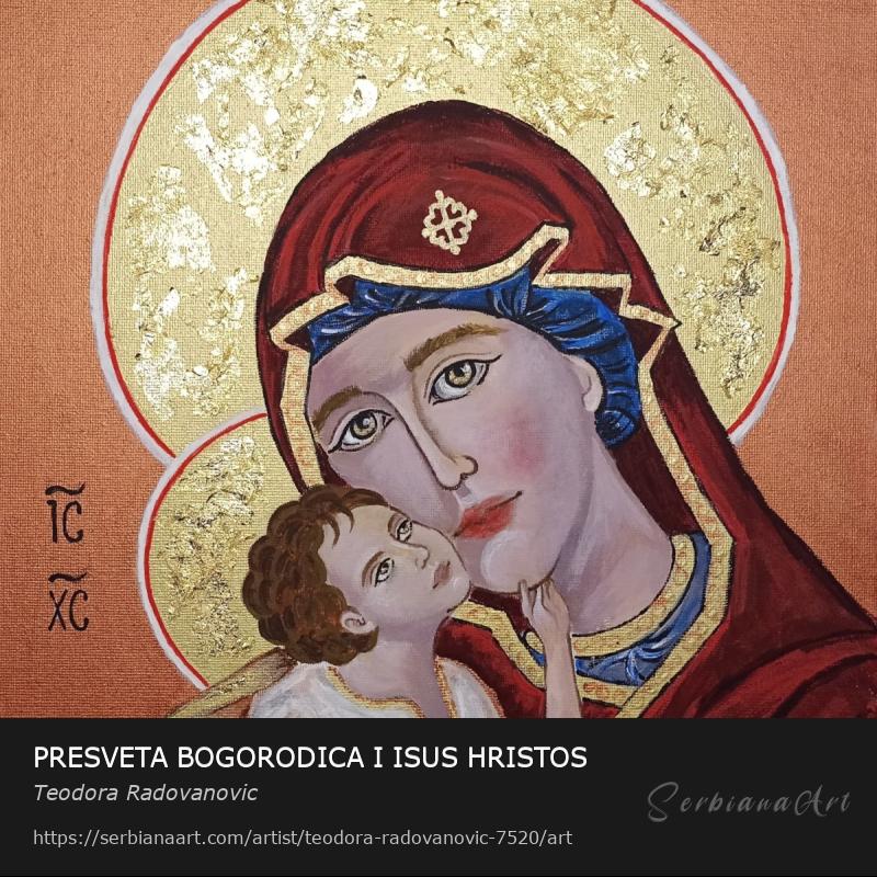 PRESVETA BOGORODICA I ISUS HRISTOS, Acrylic/Canvas, Teodora Radovanovic