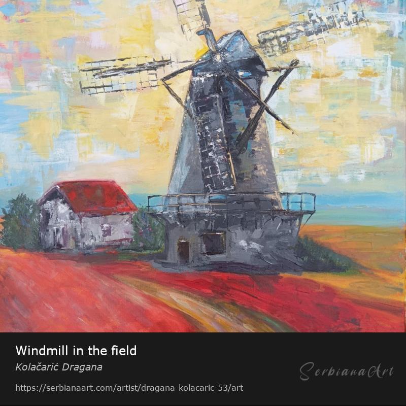 Windmill in the field, Acrylic/Canvas, Kolačarić Dragana