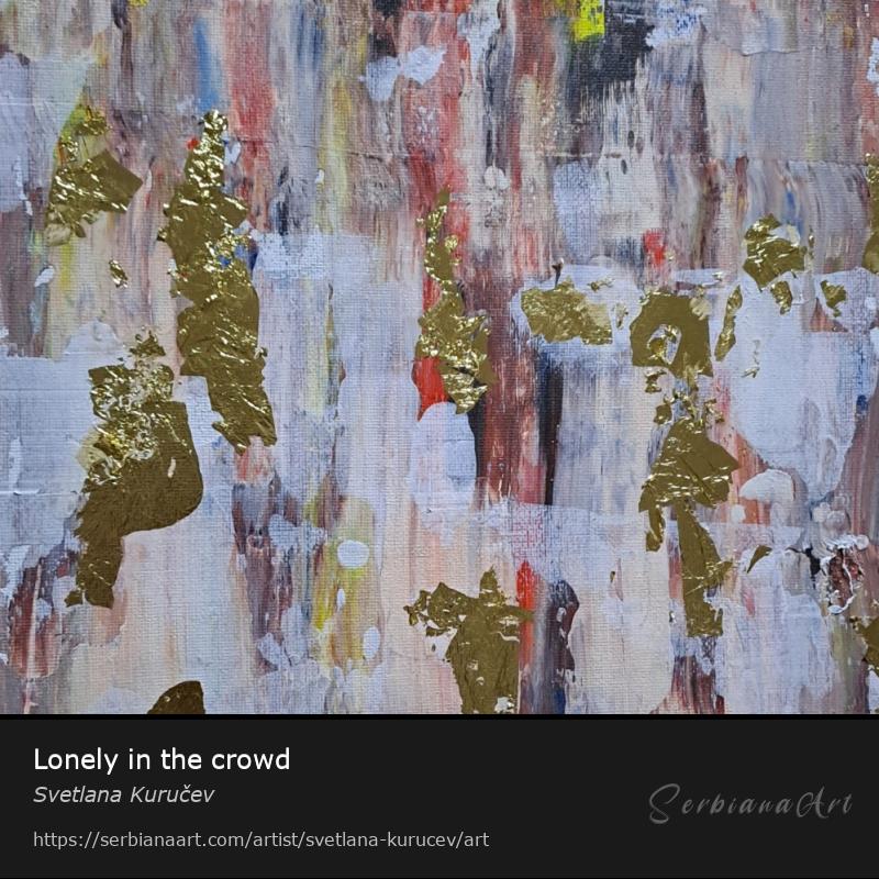 Lonely in the crowd, Acrylic/Canvas, Svetlana Kuručev