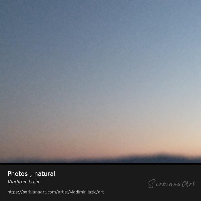 Photos , natural, Photography/Unspecified, Vladimir Lazic
