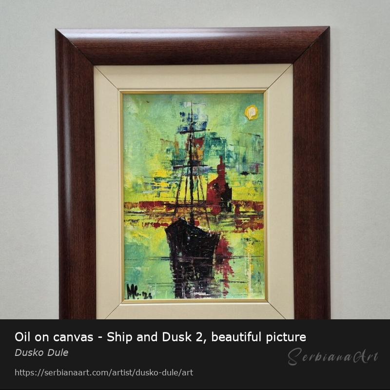 Oil on canvas - Ship and Dusk 2, beautiful picture, Oil/Canvas, Dusko Dule