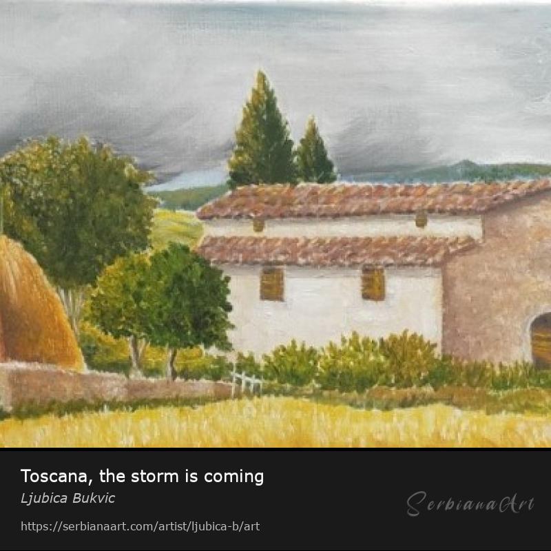 Toscana, the storm is coming, Oil/Canvas, Ljubica Bukvic