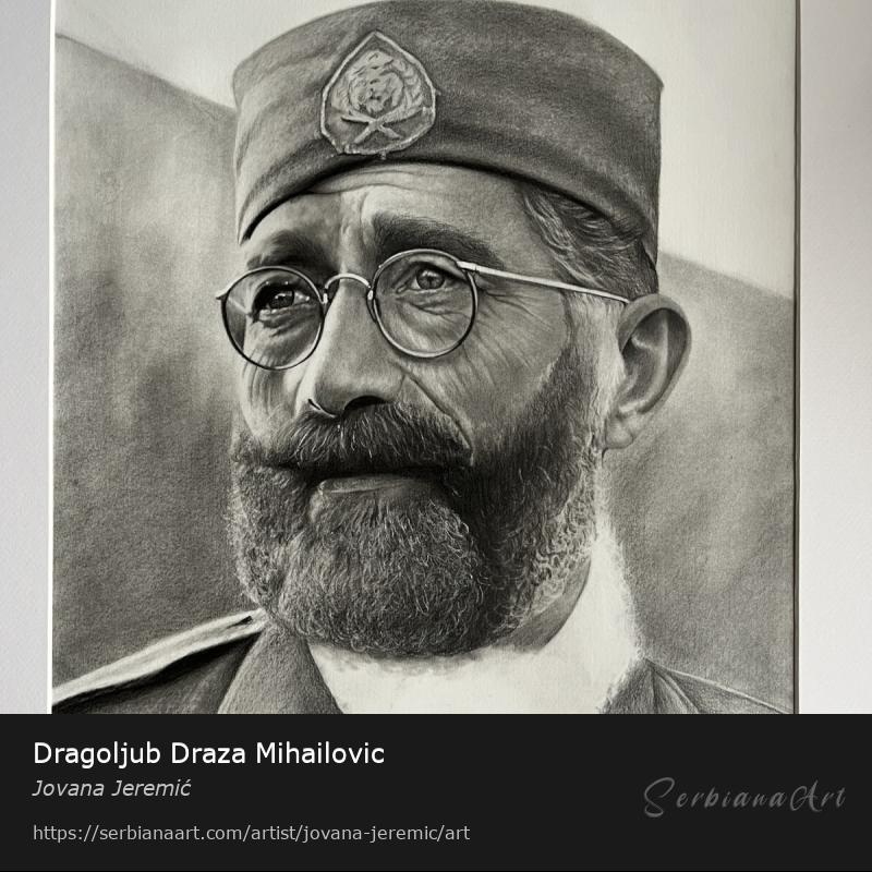 Dragoljub Draza Mihailovic, Pencil/Paper, Jovana Jeremić