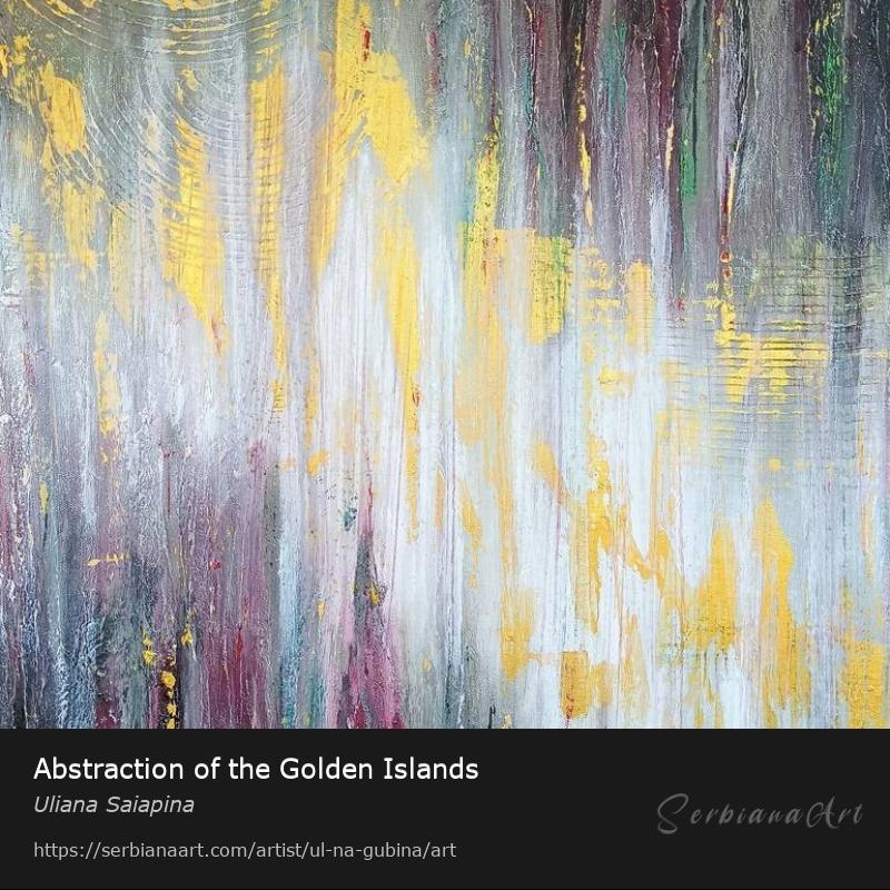 Abstraction of the Golden Islands, Mixed Media/Canvas, Uliana Saiapina