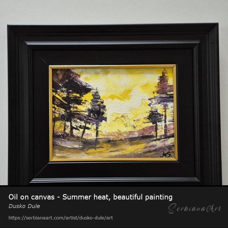 Oil on canvas - Summer heat, beautiful painting, Oil/Canvas, Dusko Dule