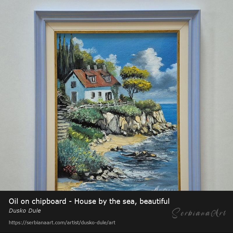 Oil on chipboard - House by the sea, beautiful, Oil/Hardboard, Dusko Dule