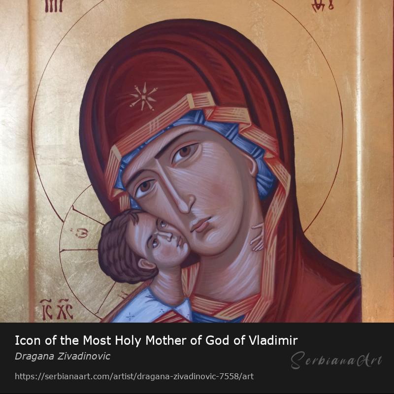 Icon of the Most Holy Mother of God of Vladimir, Egg tempera/Wood, Dragana Zivadinovic