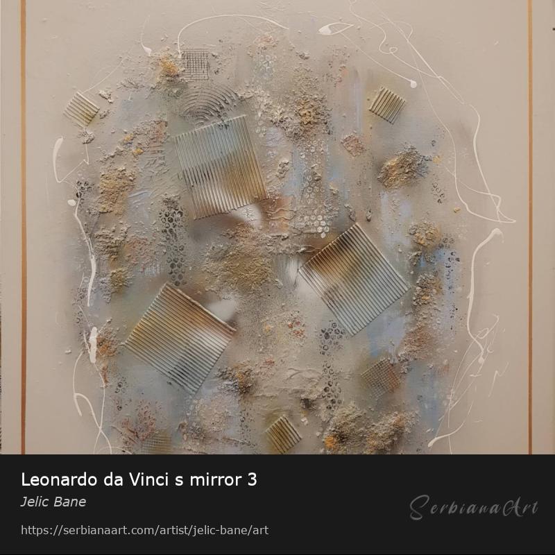 Leonardo da Vinci s mirror 3, Acrylic/Canvas, Jelic Bane