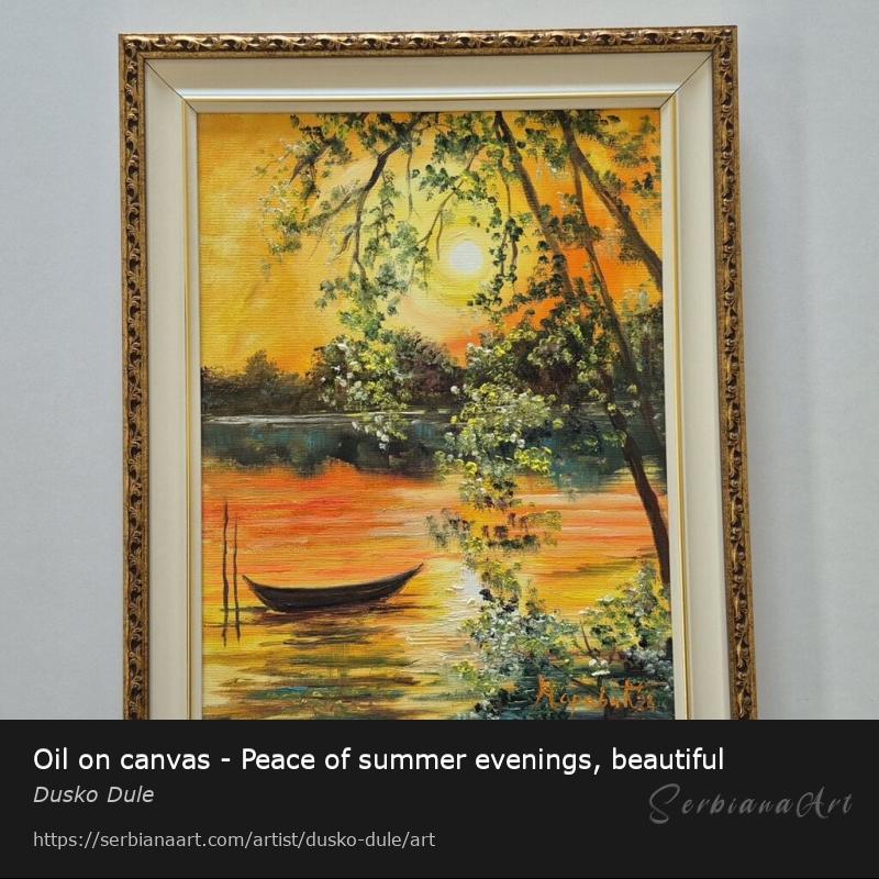 Oil on canvas - Peace of summer evenings, beautiful, Oil/Canvas, Dusko Dule