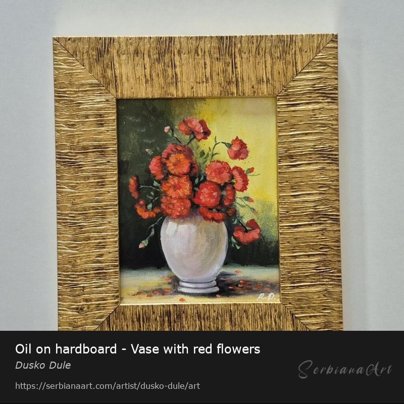 Oil on hardboard - Vase with red flowers, Oil/Hardboard, Dusko Dule