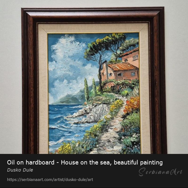 Oil on hardboard - House on the sea, beautiful painting, Oil/Hardboard, Dusko Dule