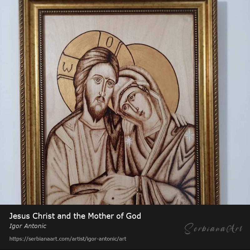 Jesus Christ and the Mother of God, Creative Handicraft/Wood, Igor Antonic