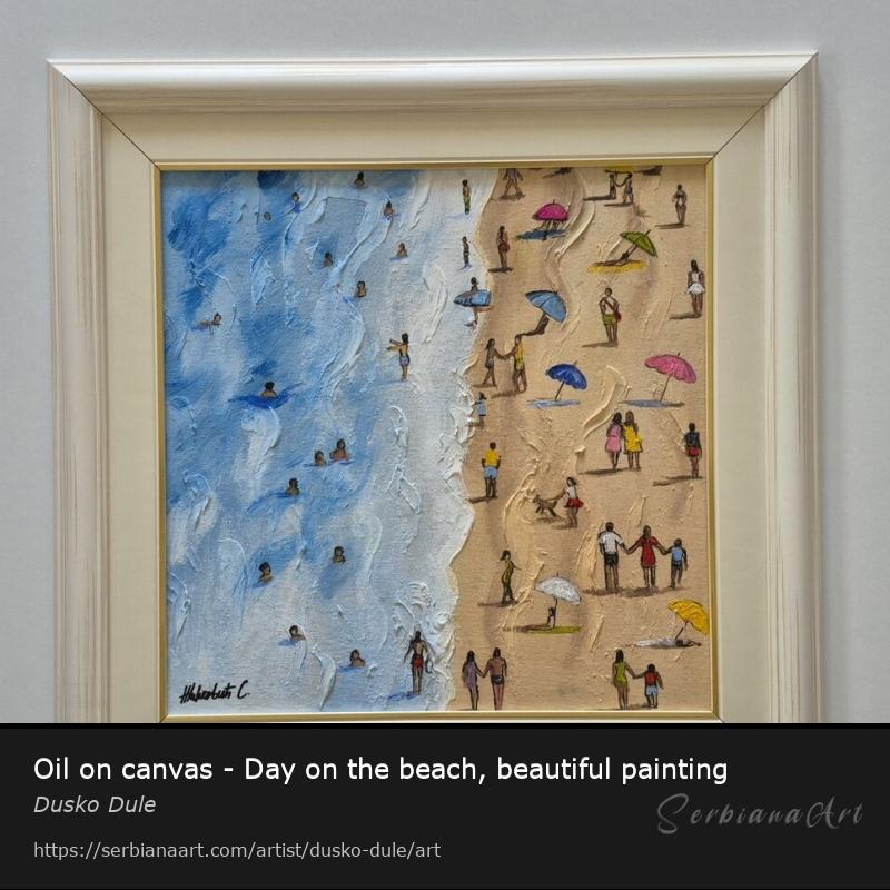 Oil on canvas - Day on the beach, beautiful painting, Oil/Canvas, Dusko Dule