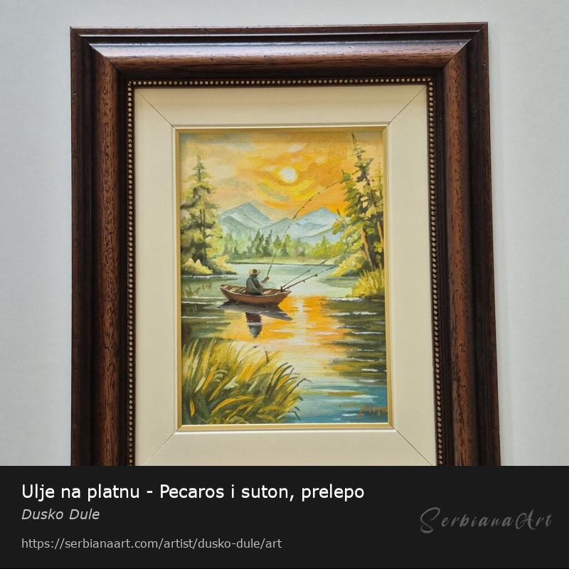 Ulje na platnu - Pecaros i suton, prelepo, Oil/Canvas, Dusko Dule