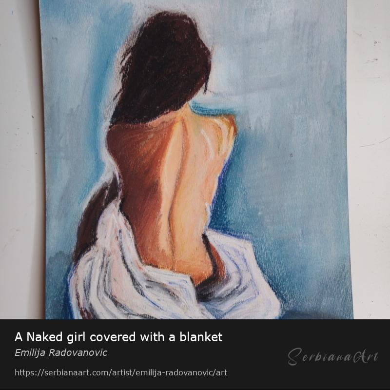 A Naked girl covered with a blanket, Pastel/Cardboard, Emilija Radovanovic