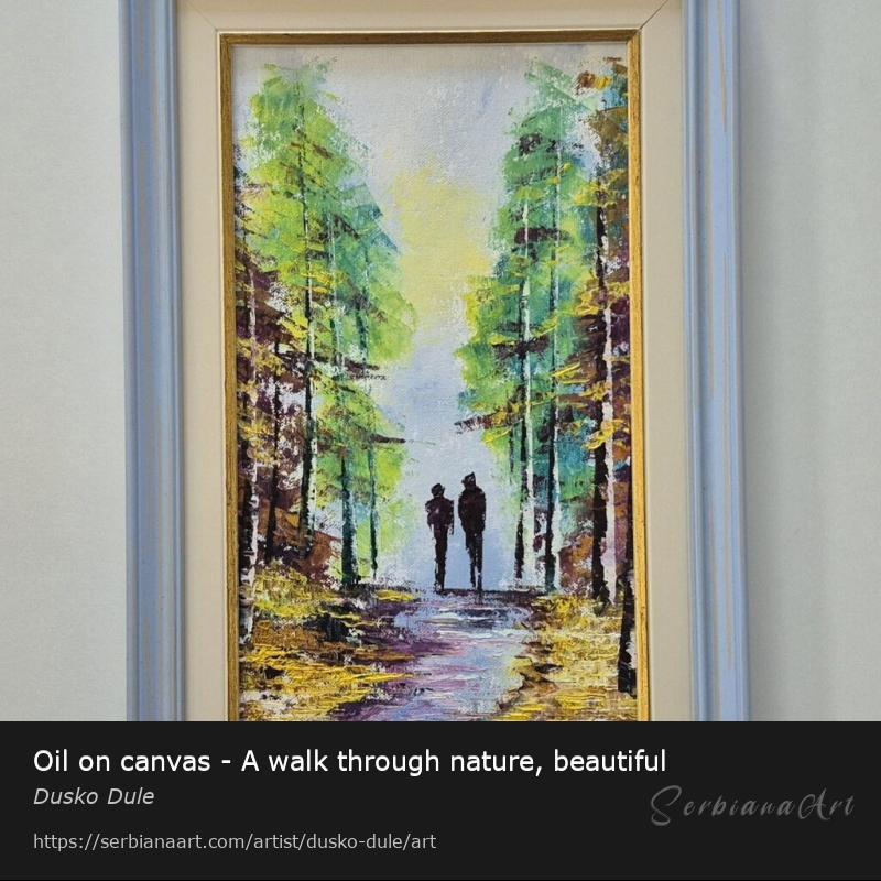 Oil on canvas - A walk through nature, beautiful, Oil/Canvas, Dusko Dule