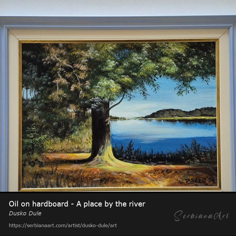 Oil on hardboard - A place by the river, Oil/Hardboard, Dusko Dule