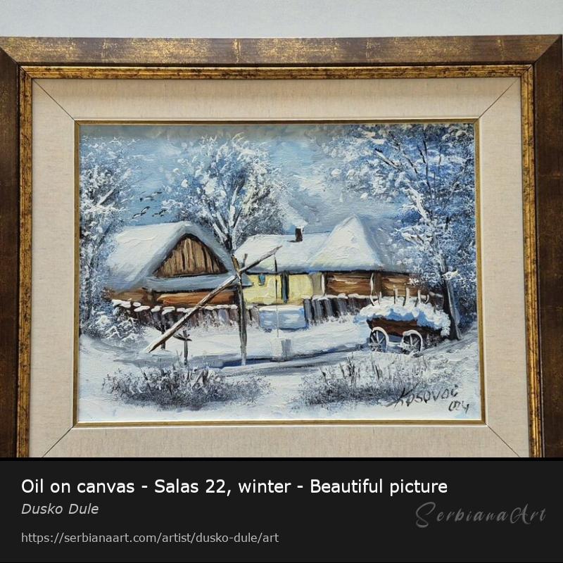 Oil on canvas - Salas 22, winter - Beautiful picture, Oil/Canvas, Dusko Dule