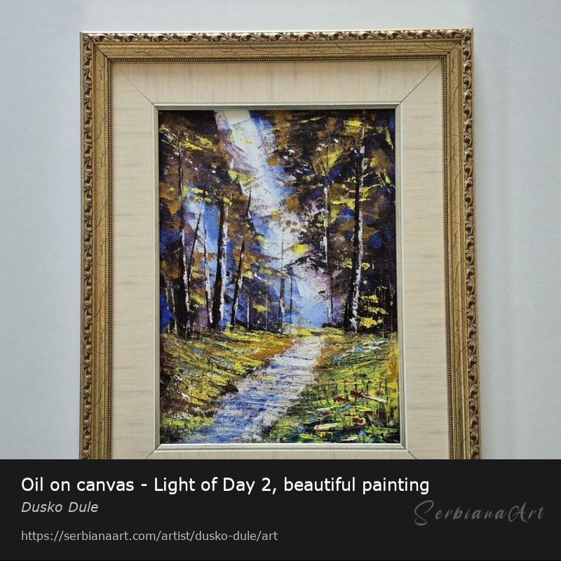 Oil on canvas - Light of Day 2, beautiful painting, Oil/Canvas, Dusko Dule