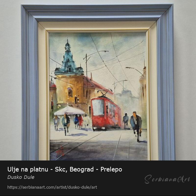 Ulje na platnu - Skc, Beograd - Prelepo, Oil/Canvas, Dusko Dule