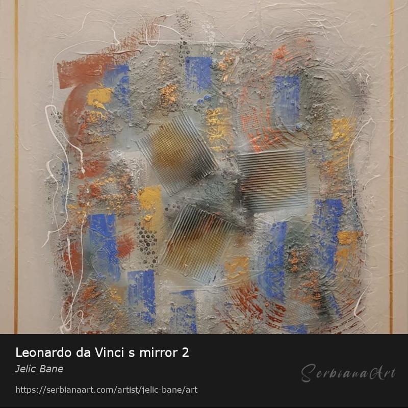 Leonardo da Vinci s mirror 2, Acrylic/Canvas, Jelic Bane