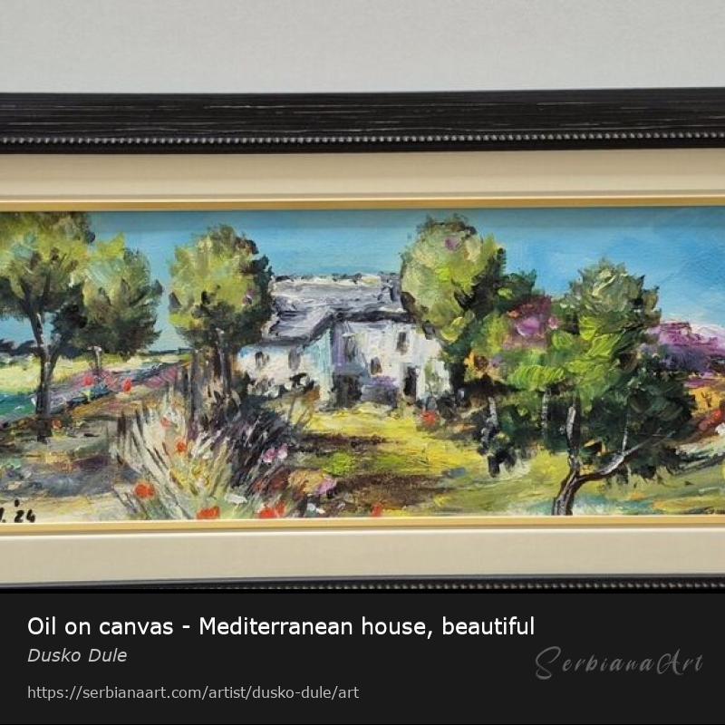 Oil on canvas - Mediterranean house, beautiful, Oil/Canvas, Dusko Dule