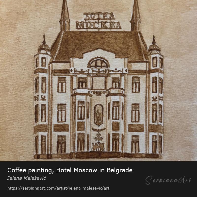 Coffee painting, Hotel Moscow in Belgrade, Watercolor/Paper, Jelena Malešević