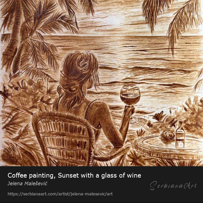 Coffee painting, Sunset with a glass of wine, Watercolor/Paper, Jelena Malešević