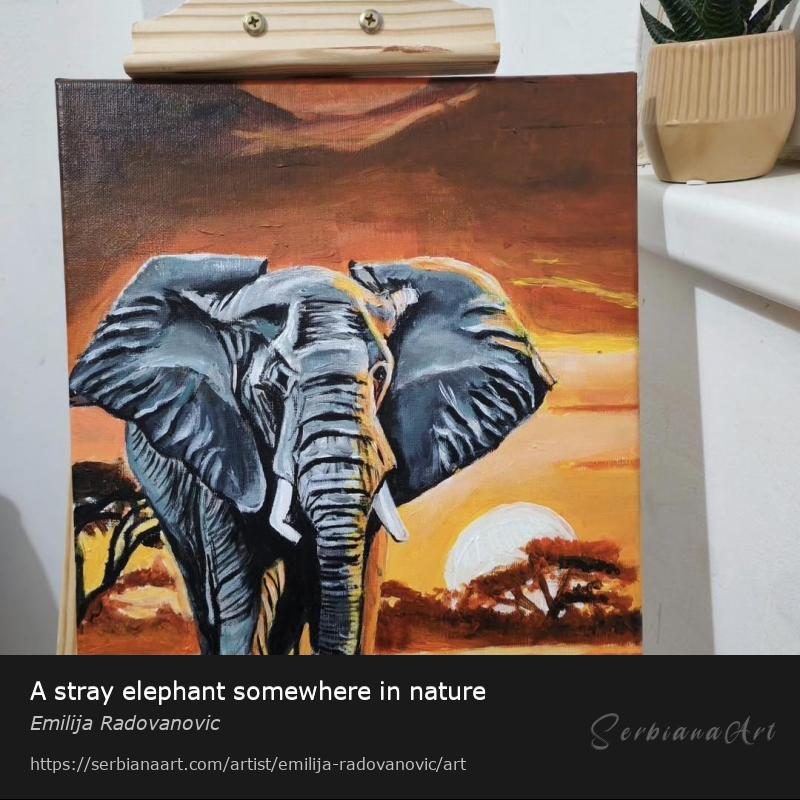 A stray elephant somewhere in nature, Acrylic/Canvas, Emilija Radovanovic