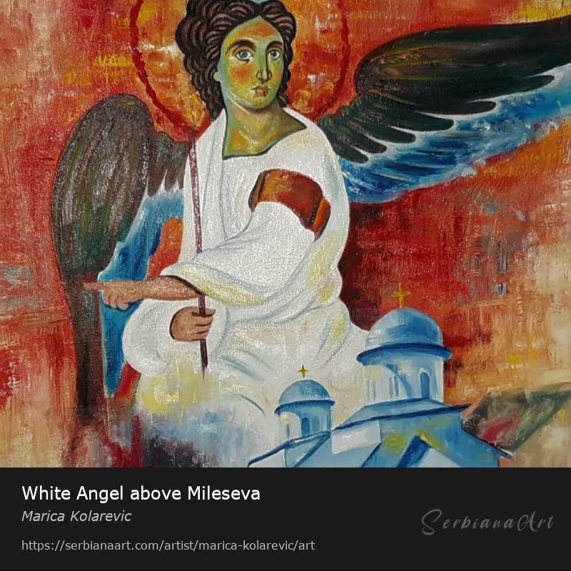 White Angel above Mileseva, Oil/Canvas, Marica Kolarevic