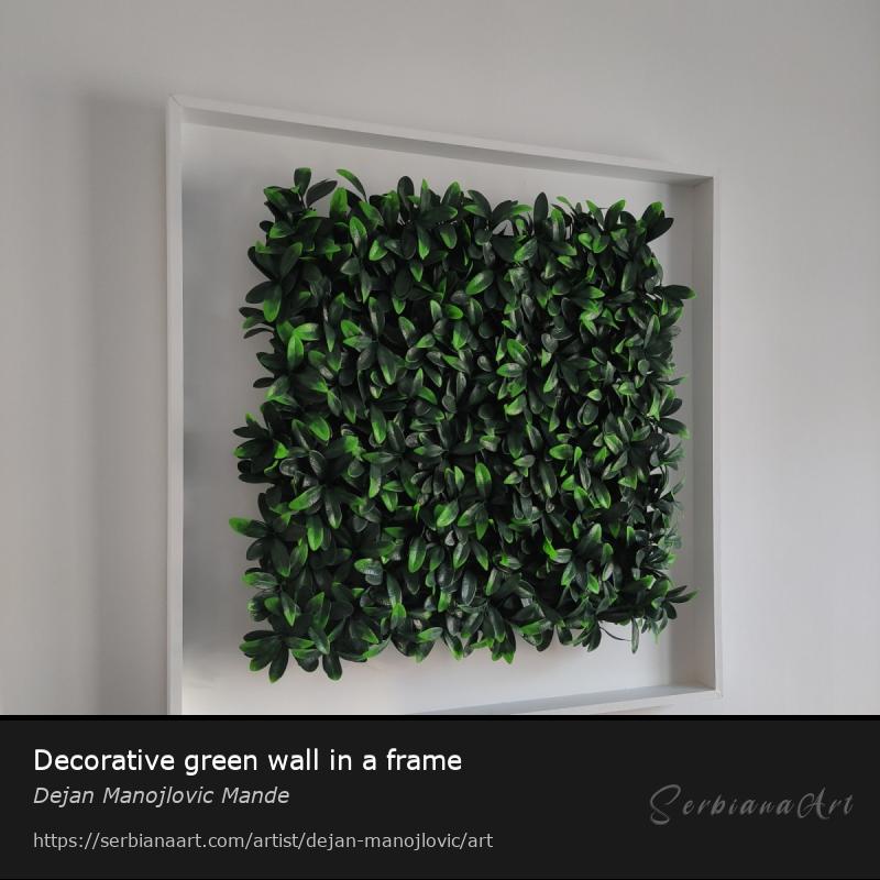Decorative green wall in a frame, Creative Handicraft/Mixed, Dejan Manojlovic Mande