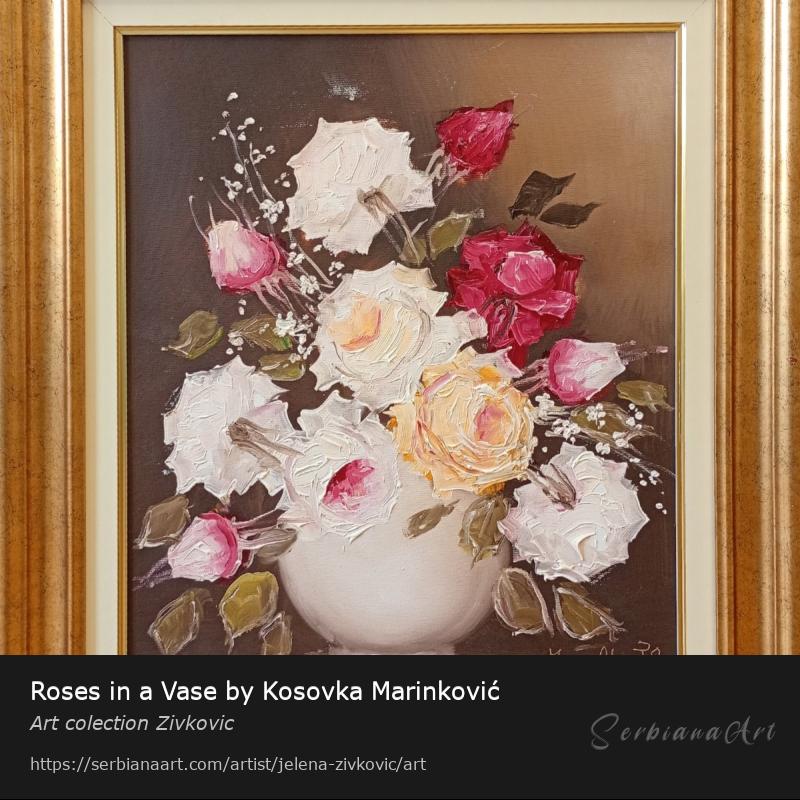 Roses in a Vase by Kosovka Marinković, Oil/Canvas, Art colection Zivkovic