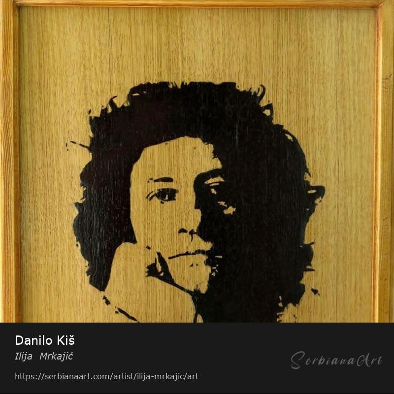 Danilo Kiš, Unspecified/Wood, Ilija  Mrkajić